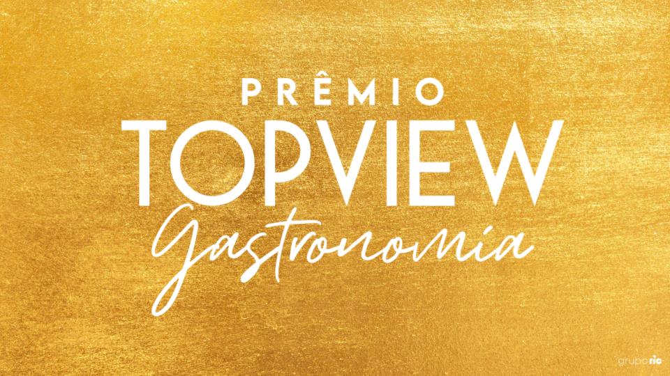 Prêmio TOPVIEW: O maior prêmio de gastronomia
