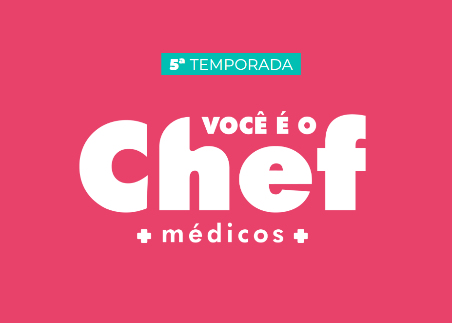 Você é o Chef Médicos estreia a sua 5ª temporada